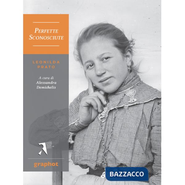 Perfette sconosciute. Leonilda Prato. Ediz. illustrata