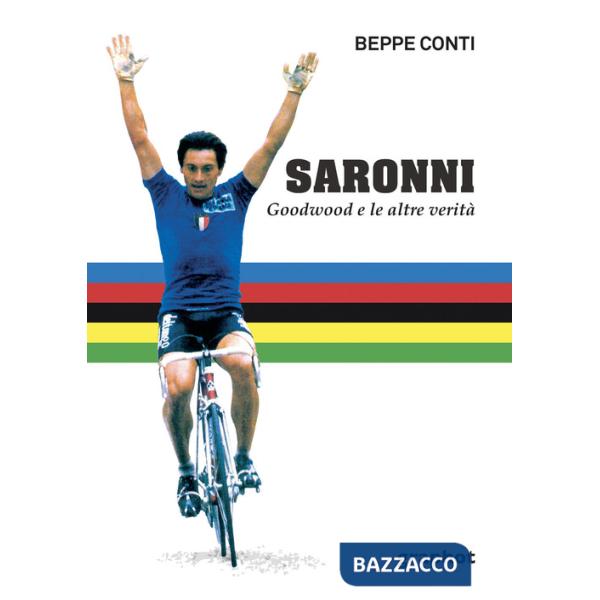 Saronni. Goodwood e le altre verità