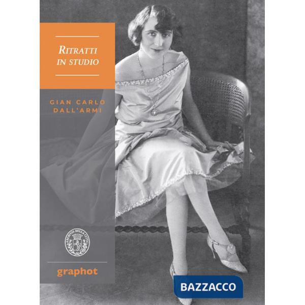 Gian Carlo Dall'Armi. Ritratti in studio. Ediz. illustrata