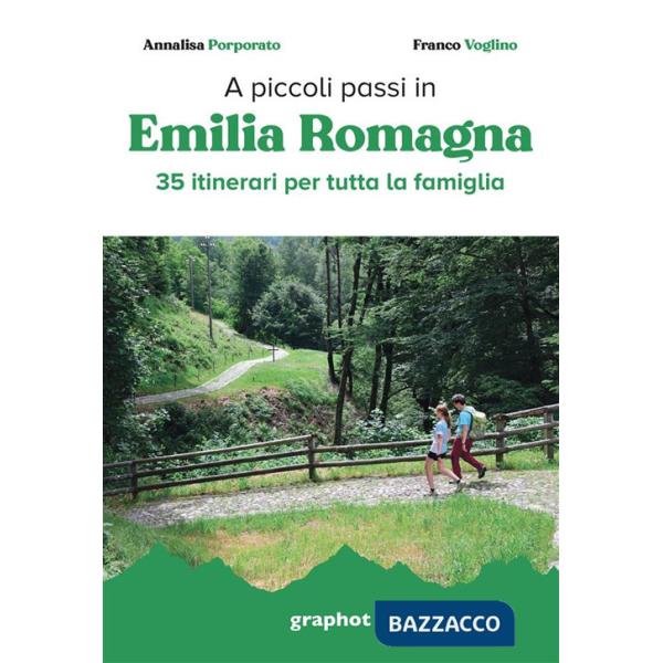 A piccoli passi in Emilia Romagna. 35 itinerari per tutta la famiglia