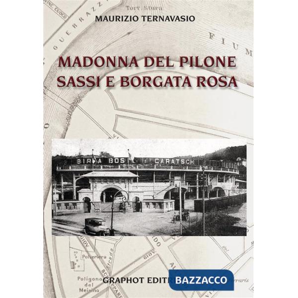 Madonna del Pilone, Sassi, e Borgata Rosa