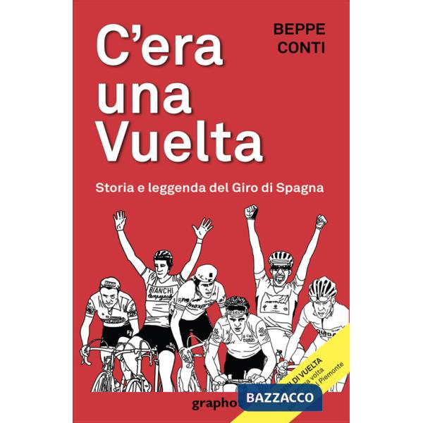 C'era una Vuelta. Storia e leggenda del Giro di Spagna