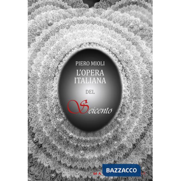 Opera italiana del Seicento (L')