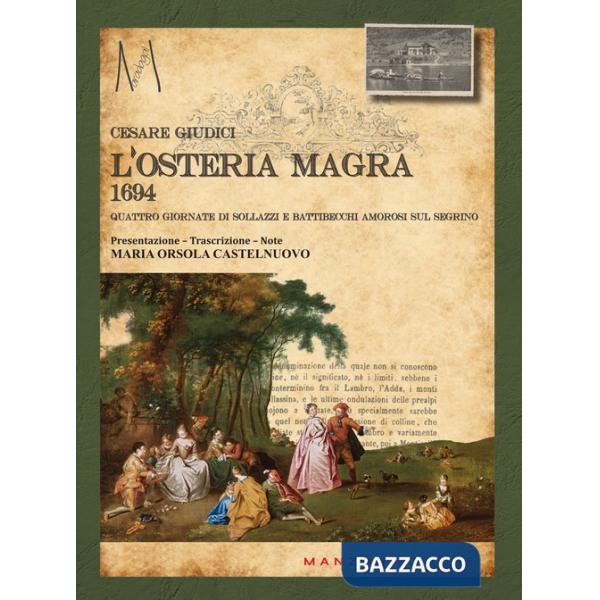 Osteria magra. 1694 quattro giornate di sollazzi e battibecchi amorosi sul Segrino (L')