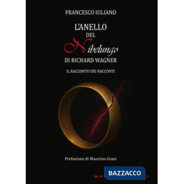 Anello del Nibelungo di Richard Wagner (L')