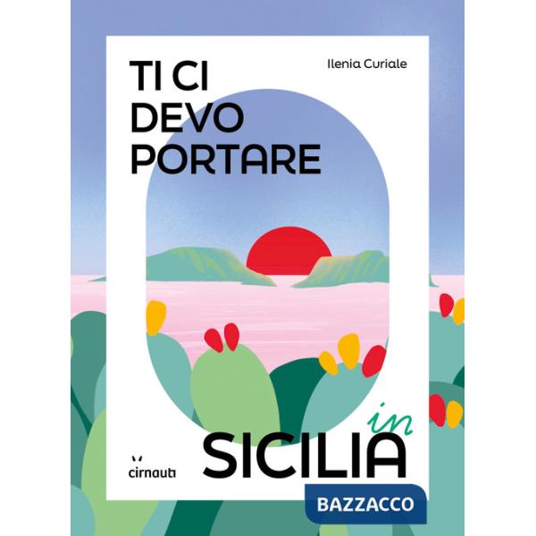 Ti ci devo portare in Sicilia