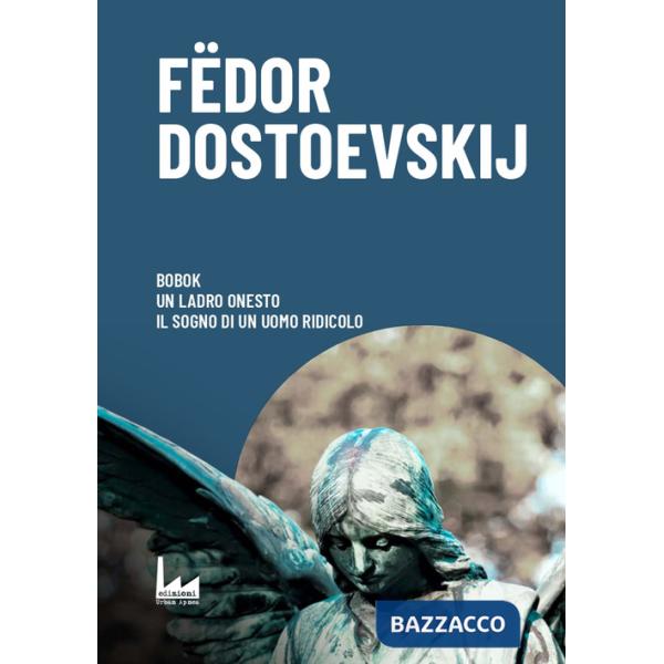 Bobok-Il ladro onesto-Il sogno di un uomo ridicolo