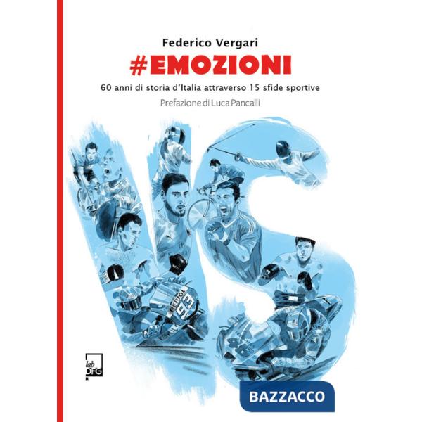emozioni. 60 anni di storia d'Italia attraverso 15 sfide sportive