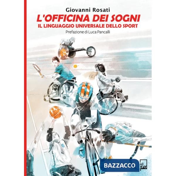 Officina dei Sogni. Il linguaggio universale dello sport (L')