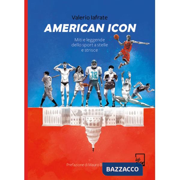 American icon. Miti e leggende dello sport a stelle e strisce