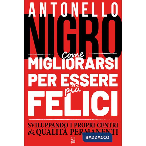 Come migliorarsi per essere più felici sviluppando i propri centri di qualità permanenti