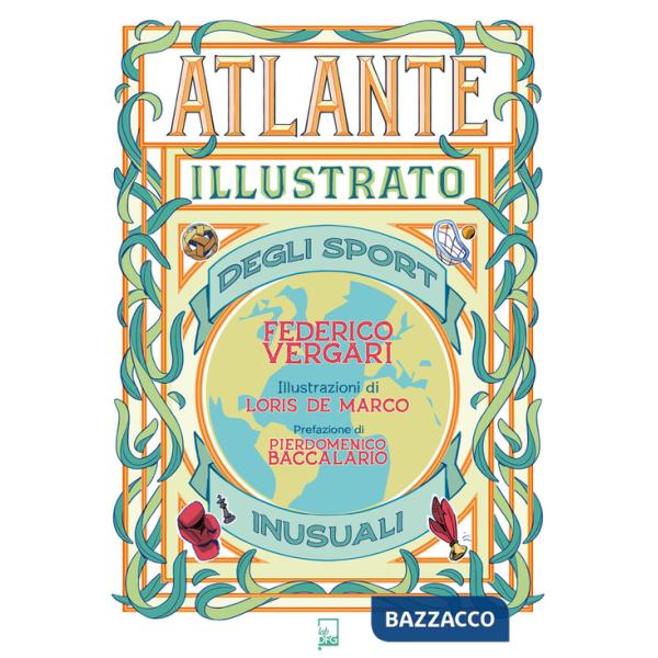 Atlante illustrato degli sport inusuali. Ediz. a colori