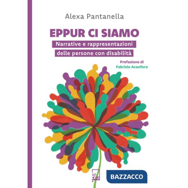 Eppur ci siamo. Narrative e rappresentazioni delle persone con disabilità