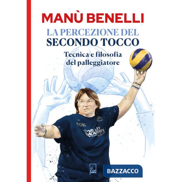 Percezione del secondo tocco. Tecnica e filosofia del palleggiatore (La)
