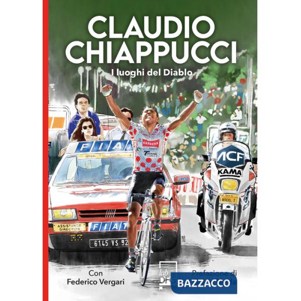 Claudio Chiappucci. I luoghi del Diablo