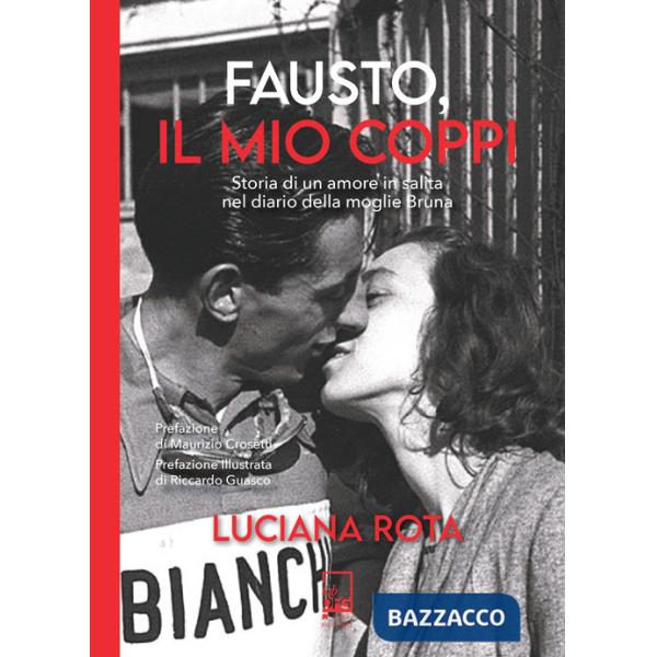 Fausto, il mio Coppi. Storia di un amore in salita nel diario della moglie Bruna
