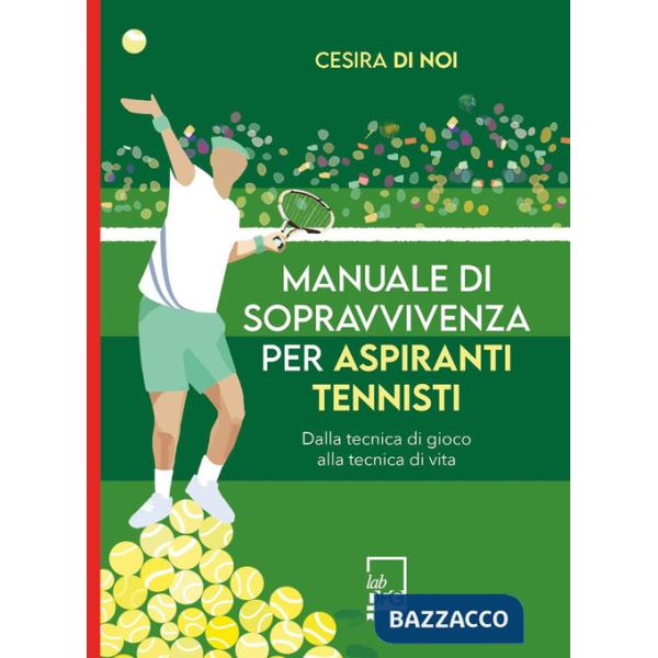 Manuale di sopravvivenza per aspiranti tennisti
