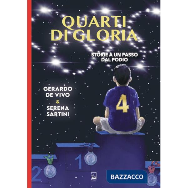 Quarti di gloria. Storie a un passo dal podio