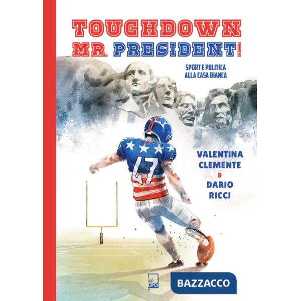 Touchdown Mr. President! Sport e politica alla Casa Bianca