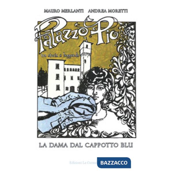 Palazzo Pio tra storia e leggenda. La dama dal cappotto blu