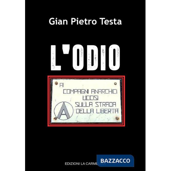 Odio. Ai compagni anarchici uccisi sulla strada della libertà (L')