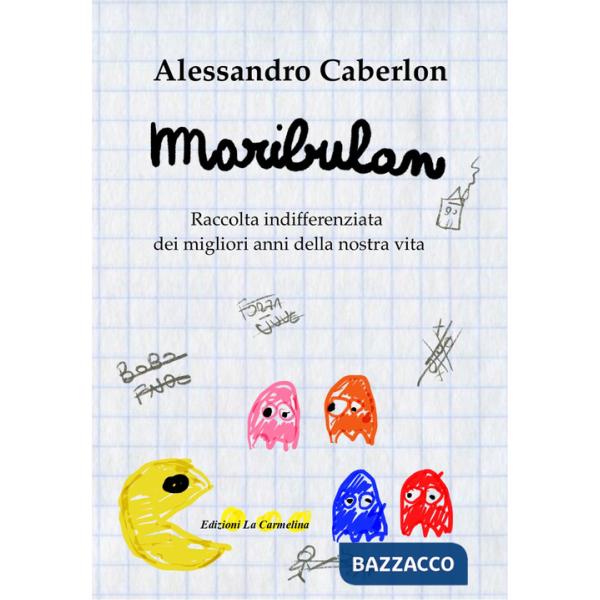 Maribulan. Raccolta indifferenziata dei migliori anni della nostra vita