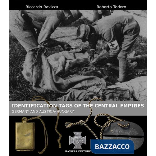 Identification tags of the central empires. Germany and Austria-Hungary. Ediz. illustrata