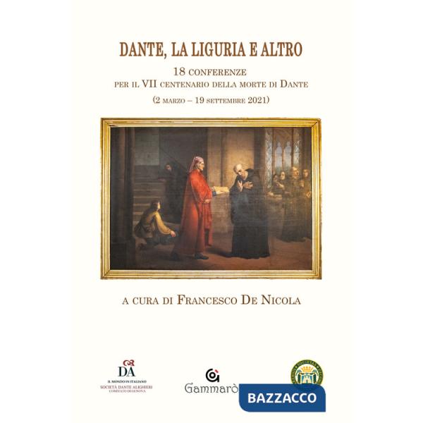 Dante, la Liguria e altro. 18 Conferenze per il VII centenario della morte di Dante (2 marzo-19 settembre 2021)