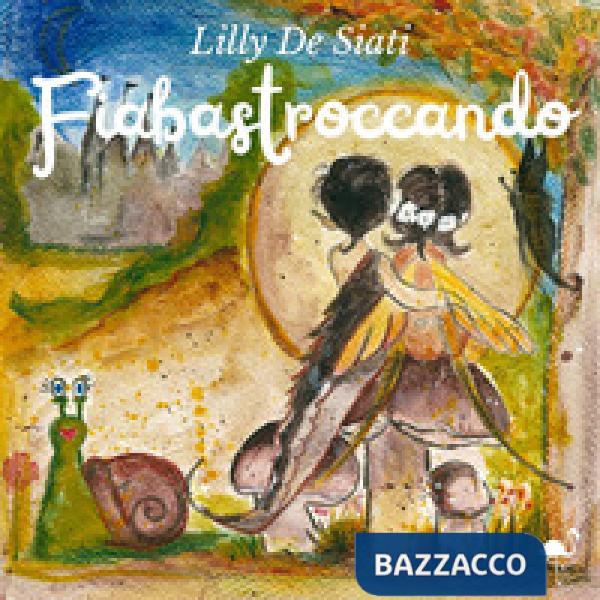 Fiabastroccando. Ediz. illustrata