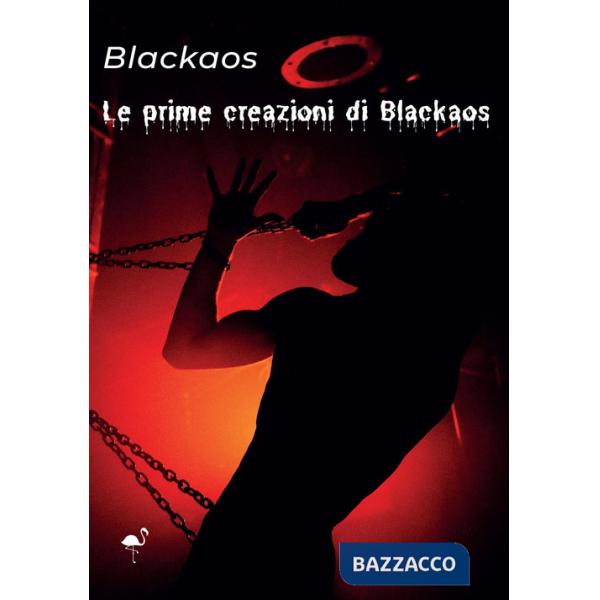 Prime creazioni di Blackaos (Le)