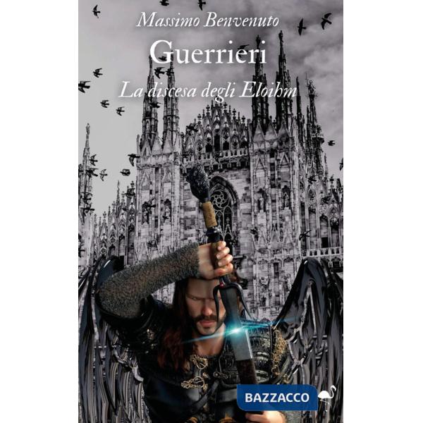 Guerrieri. La discesa degli Eloihm