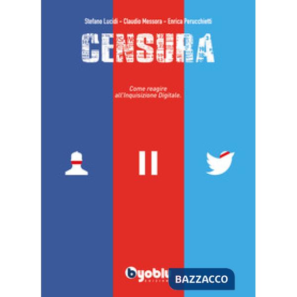 Censura. Come reagire all'inquisizione digitale
