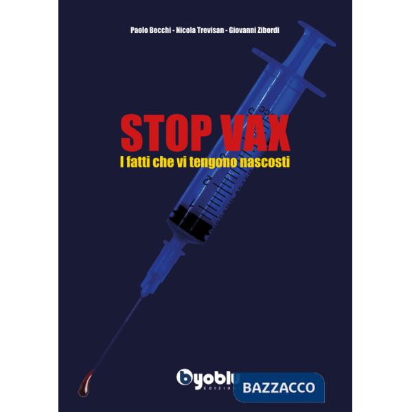 Stop vax. I fatti che vi tengono nascosti