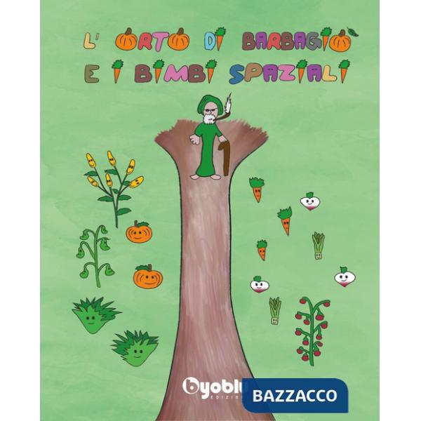 L'orto di Barbagiò e i bimbi spaziali