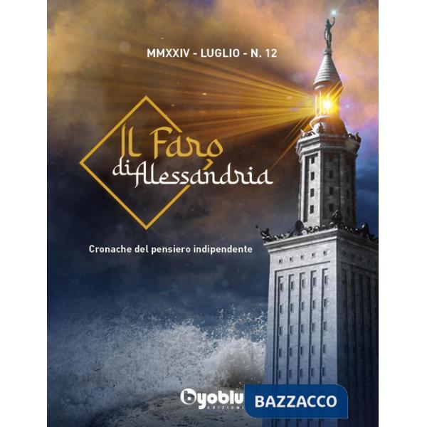 Faro di Alessandria. Cronache del pensiero indipendente (Il). Vol. 12