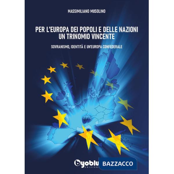 Per l'Europa dei popoli e delle nazioni un trinomio vincente