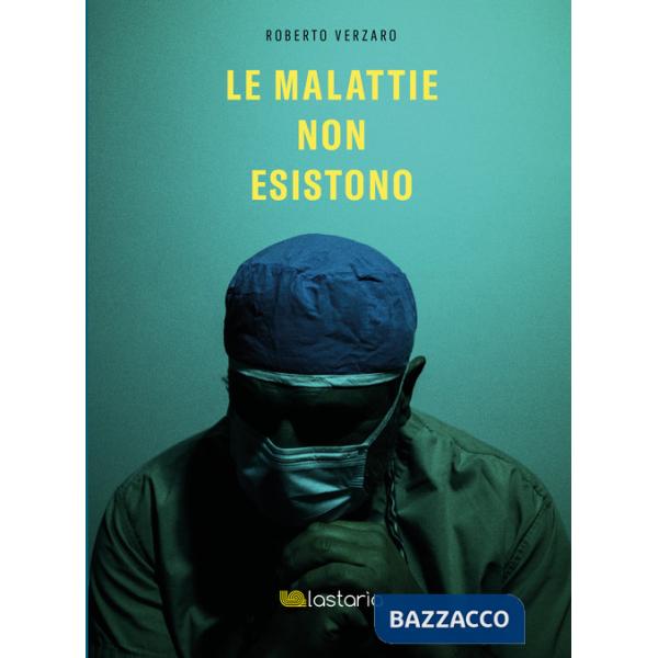 Malattie non esistono (Le)