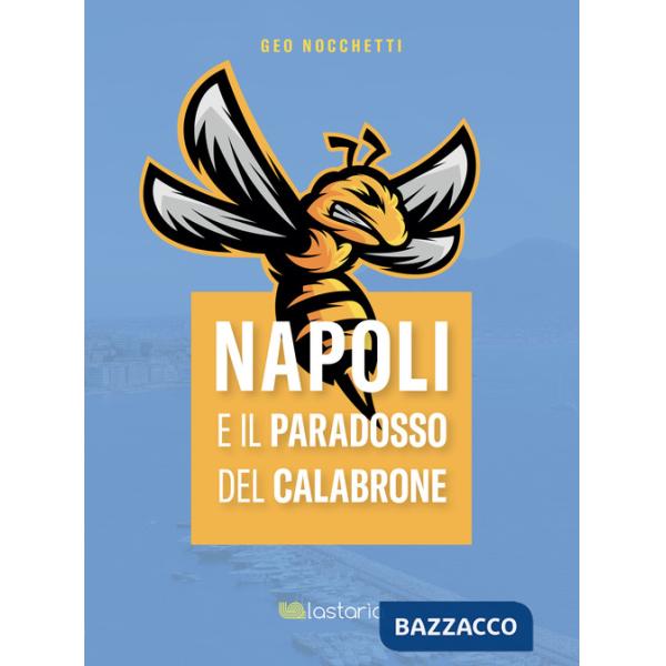 Napoli e il paradosso del calabrone