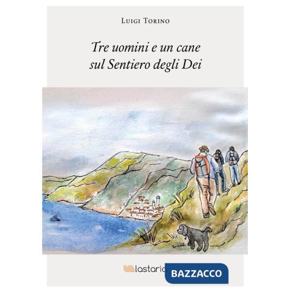 Tre uomini e un cane sul Sentiero degli Dei
