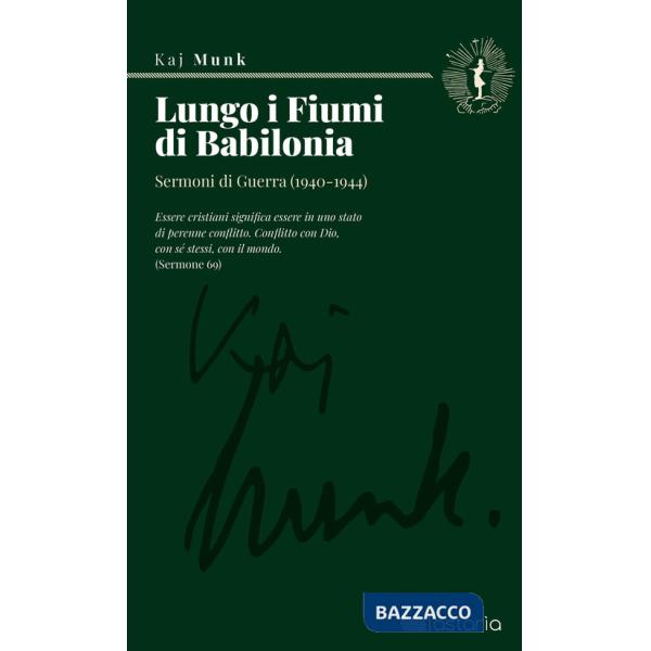 Lungo i fiumi di Babilonia. Sermoni di guerra (1940-1944)