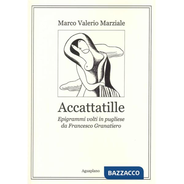 Accattatille. Epigrammi volti in pugliese