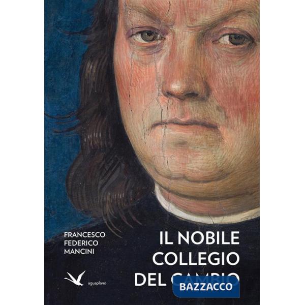 Nobile Collegio del Cambio. Ediz. illustrata (Il)