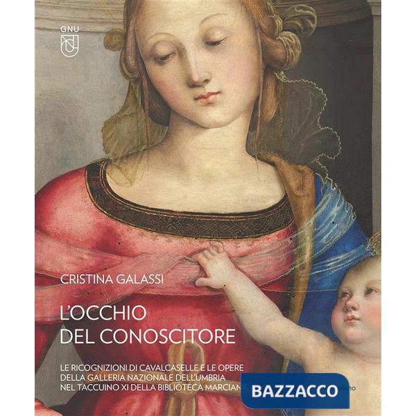 Occhio del conoscitore. Le ricognizioni di Cavalcaselle e le opere della Galleria Nazionale dell'Umbria nel Taccuino XI della Bi