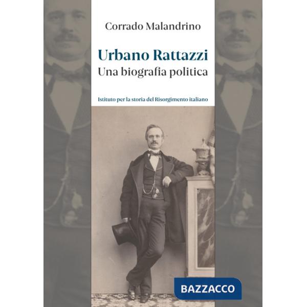 Urbano Rattazzi. Una biografia politica