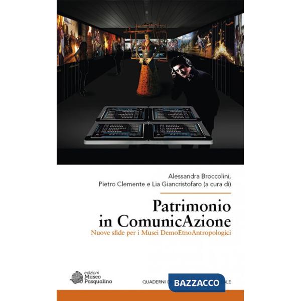 Patrimonio in ComunicAzione. Nuove sfide per i musei demoetnoantropologici