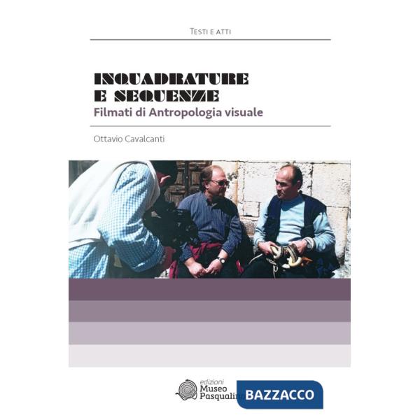 Inquadrature e sequenze. Filmati di antropologia visuale