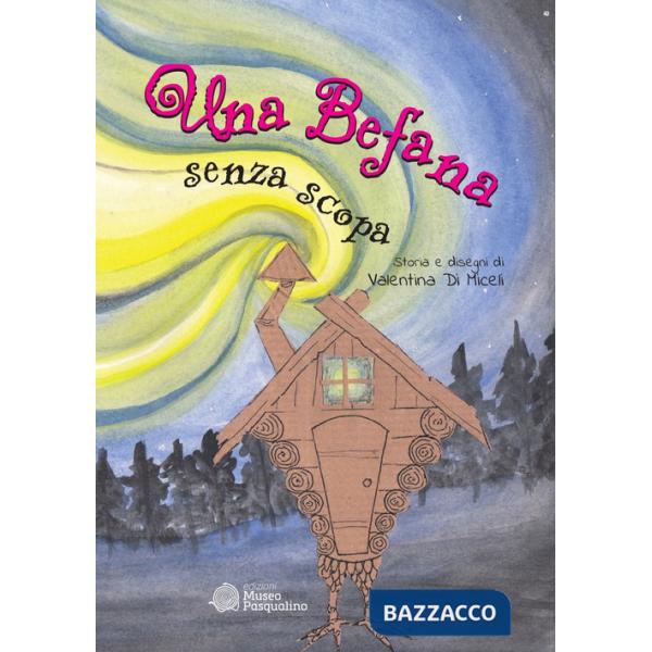 Befana senza scopa. Ediz. illustrata (Una)