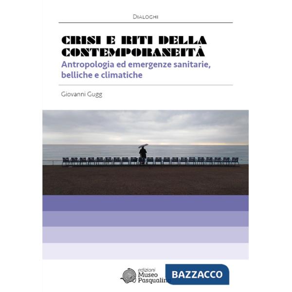 Crisi e riti della contemporaneità. Antropologia ed emergenze sanitarie, belliche e climatiche