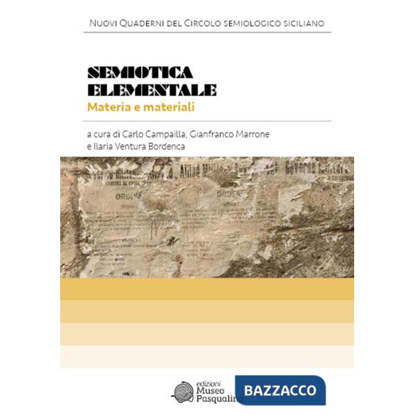 Semiotica elementale. Materia e materiali