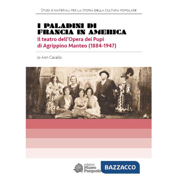 Paladini di Francia in America. Il teatro dell'Opera dei Pupi di Agrippino Manteo (1884-1947) (I)